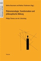 Bettina Bussmann, Tiedemann, Markus Tiedemann - Phänomenologie, Transformation und philosophische Bildung