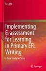 Xi Chen - Implementing E-assessment for Learning in Primary EFL Writing