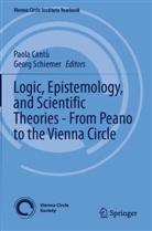 Paola Cantù, Schiemer, Georg Schiemer - Logic, Epistemology, and Scientific Theories - From Peano to the Vienna Circle