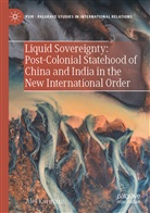 Ale¿ Karmazin, Ales Karmazin - Liquid Sovereignty: Post-Colonial Statehood of China and India in the New International Order