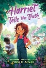 Elana K Arnold, Elana K. Arnold - Harriet Tells the Truth