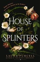 Laura Purcell, Purcell Laura - House of Splinters