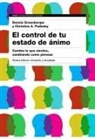 Dennis Greenberger, Christine A. Padesky - El control de tu estado de ánimo : cambia lo que sientes, cambiando cómo piensas