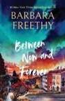 Barbara Freethy - Between Now And Forever (Heartwarming Contemporary Romance)