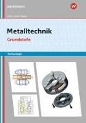 Manfred Büchele, Heinz Frisch, Erwin Lösch, Thomas Megele, Erich Renner - Metalltechnik Technologie Grundstufe Arbeitsheft