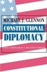 Michael J. Glennon - Constitutional Diplomacy