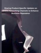 Lucía - Sharing Product-Specific Updates on Online Networking Channels to Enhance Business Reputation