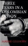 Marnie Gellhorn - Three Years in a Colombian Prison