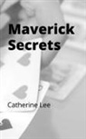 Catherine Lee - Maverick Secrets