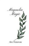 Alec Donovan - Magnolia Magic