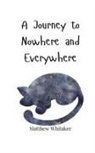Matthew Whitaker - A Journey to Nowhere and Everywhere