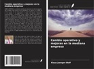 Klaus Juergen Wolf - Cambio operativo y mejoras en la mediana empresa