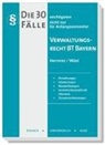 Sebastian Heidorn, Karl-Edmund Hemmer, Achim Wüst - Die 30 wichtigsten Fälle Verwaltungsrecht BT Bayern