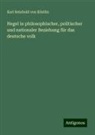 Karl Reinhold von Köstlin - Hegel in philosophischer, politischer und nationaler Beziehung für das deutsche volk