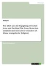 Anonymous - Was lehrt uns die Begegnung zwischen Jesus und Zachäus? Wie Jesus Menschen annimmt und sich Leben verändern (8. Klasse evangelische Religion)