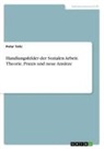 Petar Totic - Handlungsfelder der Sozialen Arbeit. Theorie, Praxis und neue Ansätze