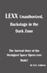 D. G. Valdron - LEXX Unauthorized, Backstage at the Dark Zone