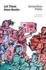 Geneviève Patte - Let Them Have Books