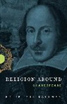 Peter Iver (University of Richmond) Kaufman - Religion Around Shakespeare