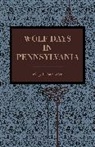 Henry W. Shoemaker, Shoemaker Henry W. - Wolf Days in Pennsylvania