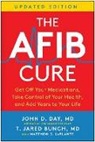 T. Jared Brunch, T. Jared Bunch, John D. Day - The AFib Cure, Updated Edition