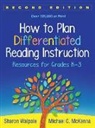 Michael C McKenna, Michael C. (PhD (deceased) McKenna, Sharon Walpole, Sharon (University of Delaware Walpole - How to Plan Differentiated Reading Instruction, Second Edition