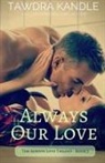 Tawdra Kandle - Always Our Love