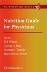 George A. Bray, Maria Boyle Struble, Norman J. Temple, Ted Wilson - Nutrition Guide for Physicians