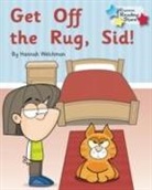Welchman Hannah - Get off the Rug, Sid!