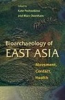 Marc Oxenham, Kate Pechenkina - Bioarchaeology of East Asia