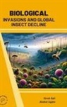 Akshat Agate, Girish Bali - Biological Invasions and Global Insect Decline