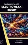 Dhruv Aggarwal, Tarun Chada - Fundamentals of Electroweak Theory