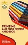 Baylen Fletcher, Jack Hill, Achraf Wilson - Printing and Book Binding Handbook