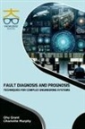 Ghy Grant, Charlotte Murphy - Fault Diagnosis and Prognosis Techniques for Complex Engineering Systems
