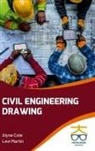 Alyne Cole, Levi Martin - Civil Engineering Drawing