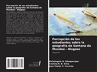 Kelizângela N. Albuquerque, José Thales P. Ferreira, Cristina R. B. Silva - Percepción de los estudiantes sobre la geografía de Santana do Mundaú - Alagoas