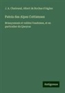 J. A. Chabrand, Albert De Rochas D'Aiglun - Patois des Alpes Cottiennes