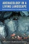Lucia R Henderson, Brent K S Woodfill - Archaeology in a Living Landscape
