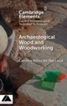 Caroline Arbuckle Macleod, Caroline (University of Saskatch Arbuckle Macleod, Caroline Arbuckle Macleod - Archaeological Wood and Woodworking