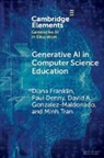 Denny Paul, Diana Franklin, Diana (University of Chicago) Denny Franklin, David A. Gonzalez-Maldonado, Minh Tran - Generative Ai in Computer Science Education