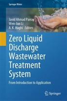 A. K. Haghi, A K Haghi, Wen-Jun Li, Javid A. Parray, Javid Ahmad Parray - Zero Liquid Discharge Wastewater Treatment System