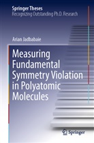 Arian Jadbabaie - Measuring Fundamental Symmetry Violation in Polyatomic Molecules