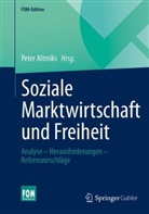 Peter Altmiks - Soziale Marktwirtschaft und Freiheit