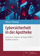 Dennis A Effertz, Dennis A. Effertz, Matthias Mensing - Cybersicherheit in der Apotheke