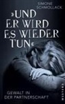 Simone Schmollack - "Und er wird es wieder tun"