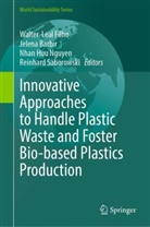 Jelena Barbir, Nhan Huu Nguyen et al, Walter Leal Filho, Nhan Huu Nguyen, Reinhard Saborowski - Innovative Approaches to Handle Plastic Waste and Foster Bio-based Plastics Production