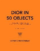 Glenys Johnson - Dior in 50 Objects