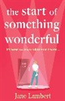 Jane Lambert, Lambert Jane - The Start of Something Wonderful
