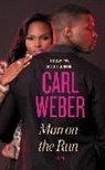 Carl Weber, Weber Carl - Man on the Run