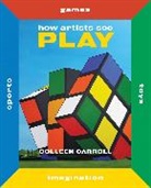 Colleen Carroll - How Artists See Play: Second Edition